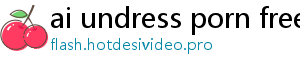 ai undress porn free