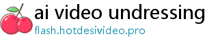 ai video undressing