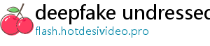 deepfake undressed