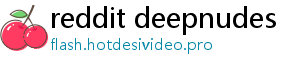 reddit deepnudes