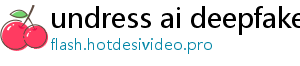 undress ai deepfake